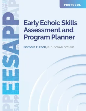 EESAPP: Early Echoic Skills Assessment and Program Planner – Protocol (2nd Edition)